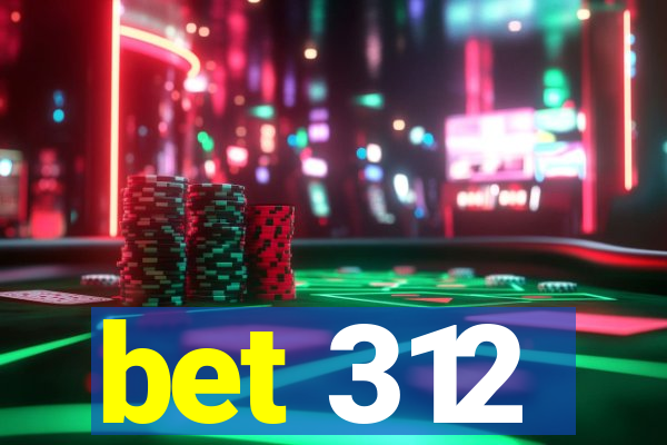 bet 312